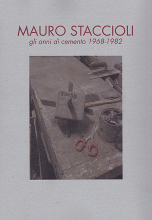 Mauro Staccioli: gli anni di cemento 1968-1982